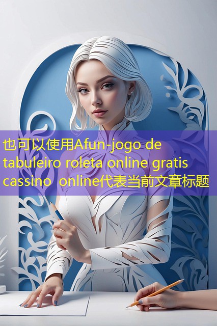 jogo de tabuleiro roleta online gratis cassino online jogo de tabuleiro roleta online gratis cassino online