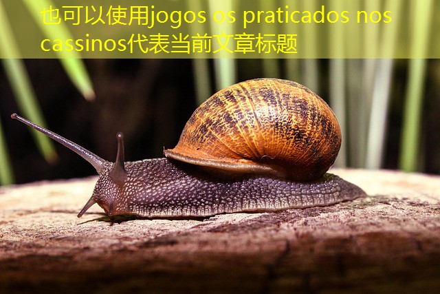 jogos os praticados nos cassinos