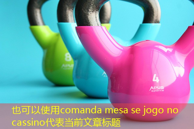 comanda mesa se jogo no cassino