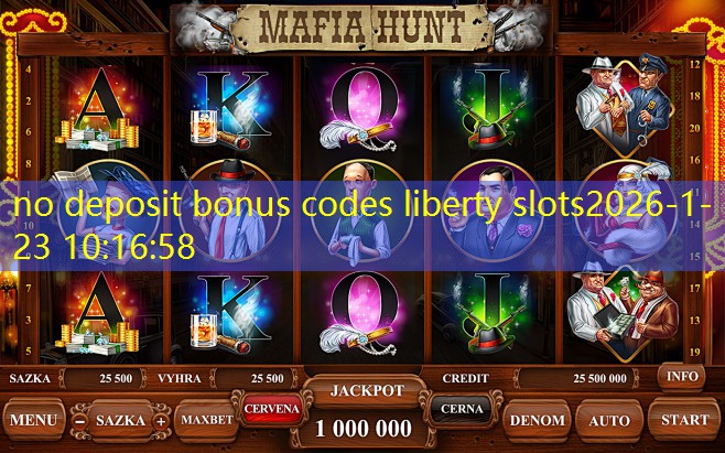 no deposit bonus codes liberty slots no deposit bonus codes liberty slots
